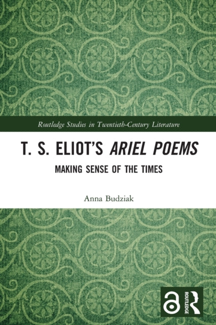 Book cover of: T. S. Eliot’s Ariel Poems. By: Anna Budziak