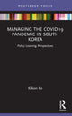 Book cover of: Managing the COVID-19 Pandemic in South Korea. By: Kilkon Ko