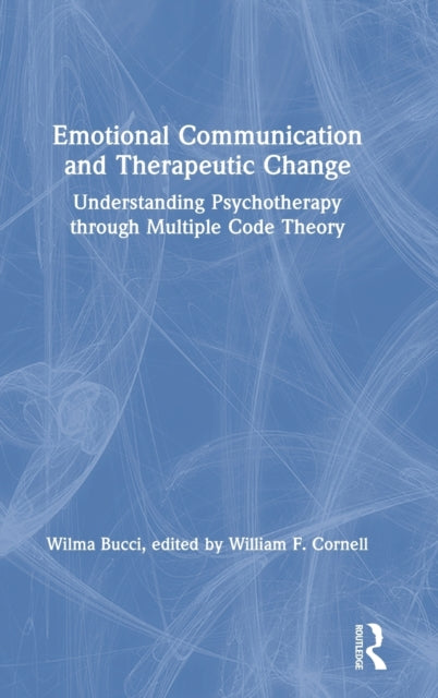 Book cover of: Emotional Communication and Therapeutic Change. By: Wilma Bucci