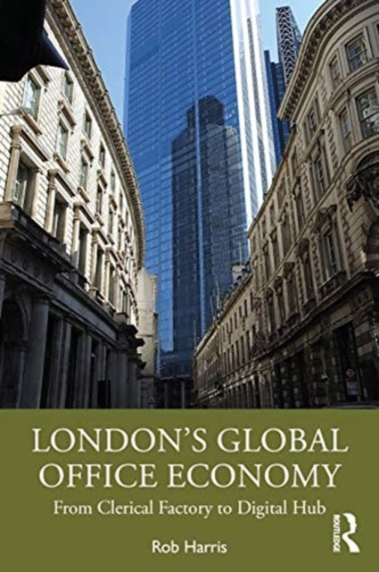 Book cover of: London’s Global Office Economy. By: Rob Harris