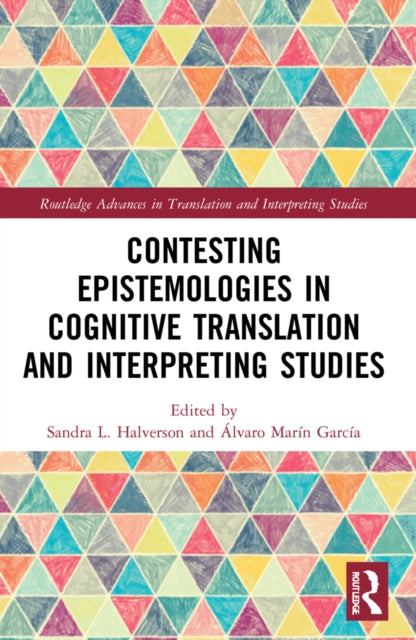 Book cover of: Contesting Epistemologies in Cognitive Translation and Interpreting Studies. By: Sandra Halverson