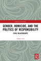 Book cover of: Gender, Homicide, and the Politics of Responsibility. By: Ashlee Gore