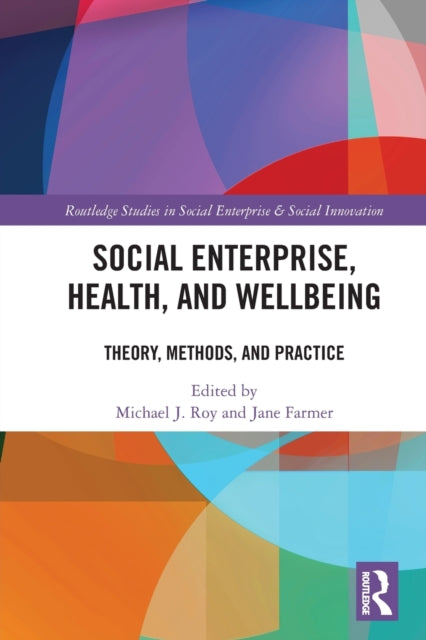 Book cover of: Social Enterprise, Health, and Wellbeing. By: Michael Joseph Roy