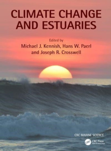 Book cover of: Climate Change and Estuaries. By: Michael J. Kennish
