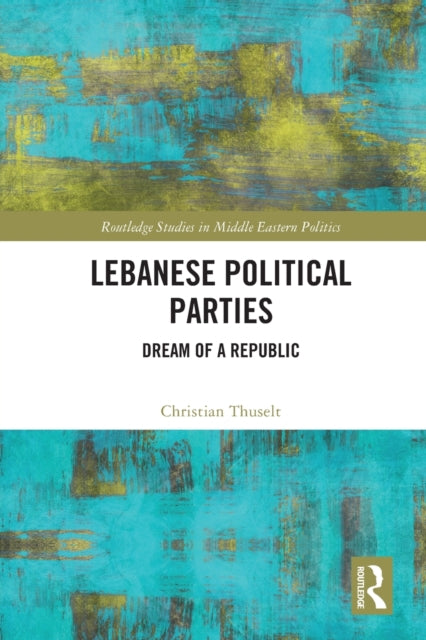 Book cover of: Lebanese Political Parties. By: Christian Thuselt