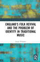 Book cover of: England’s Folk Revival and the Problem of Identity in Traditional Music. By: Joseph Williams