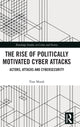 Book cover of: Rise of Politically Motivated Cyber Attacks