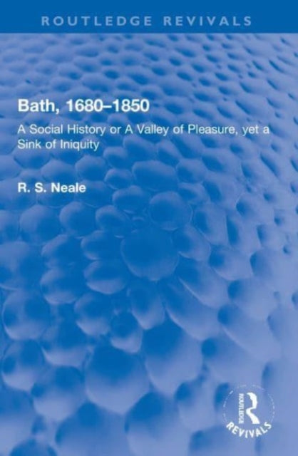 Book cover of: Bath, 1680–1850. By: R. S. Neale