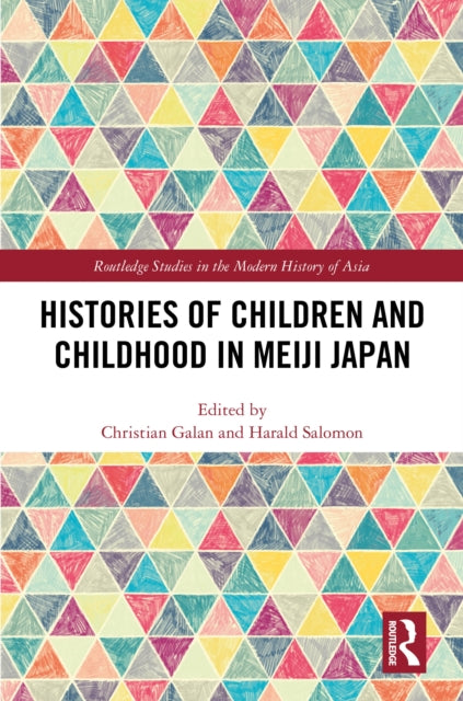Book cover of: Histories of Children and Childhood in Meiji Japan