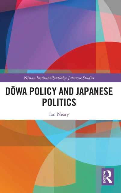 Book cover of: Dowa Policy and Japanese Politics. By: Ian Neary