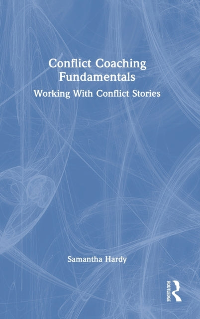 Book cover of: Conflict Coaching Fundamentals. By: Samantha Hardy