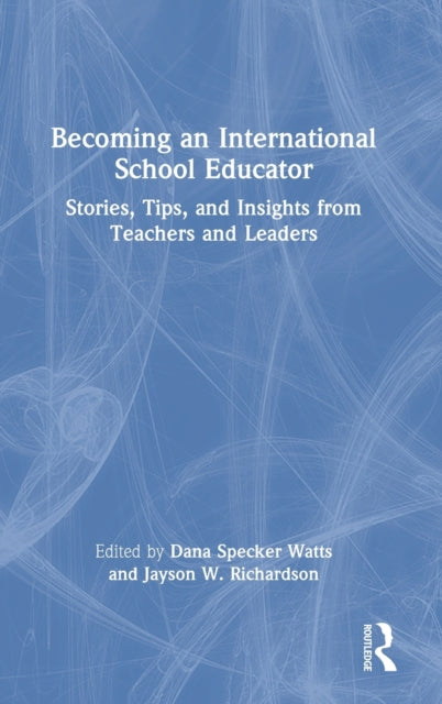 Book cover of: Becoming an International School Educator. By: Dana Specker Watts