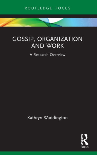 Book cover of: Gossip, Organization and Work. By: Kathryn Waddington