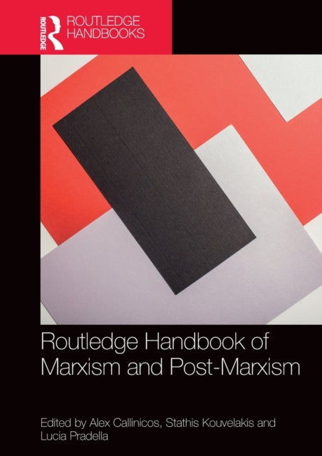 Book cover of: Routledge Handbook of Marxism and Post-Marxism. By: Alex Callinicos