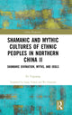 Book cover of: Shamanic and Mythic Cultures of Ethnic Peoples in Northern China II. By: Yuguang Fu