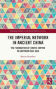 Book cover of: Imperial Network in Ancient China. By: M. V. Korolkov