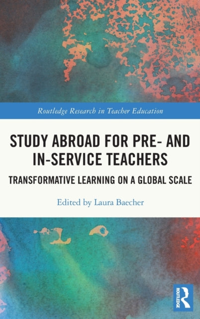 Book cover of: Study Abroad for Pre- and In-Service Teachers. By: Laura Baecher