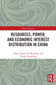 Book cover of: Resources, Power, and Economic Interest Distribution in China. By: Yishan Zhang