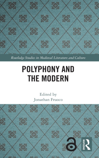 Book cover of: Polyphony and the Modern. By: Jonathan Fruoco