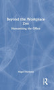 Book cover of: Beyond the Workplace Zoo. By: Nigel Oseland