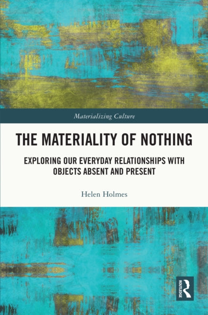 Book cover of: Materiality of Nothing. By: Helen Holmes