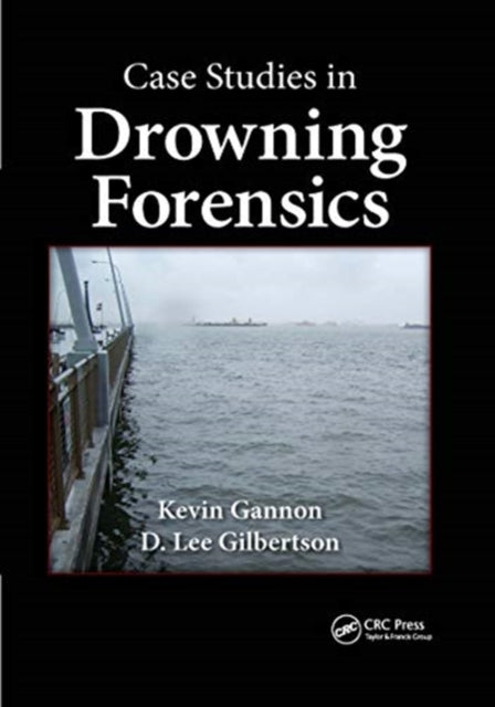 Book cover of: Case Studies in Drowning Forensics. By: Kevin Gannon