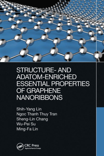 Book cover of: Structure- and Adatom-Enriched Essential Properties of Graphene Nanoribbons. By: Shih-Yang Lin