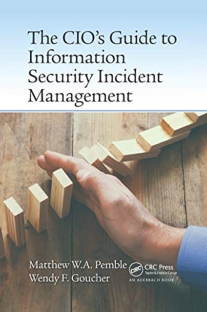 Book cover of: CIO’s Guide to Information Security Incident Management. By: Matthew Pemble