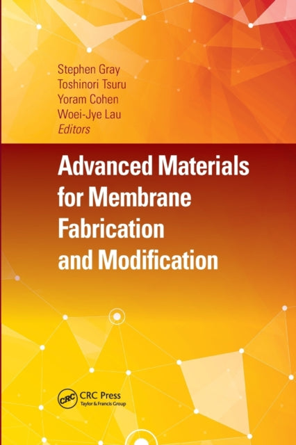 Book cover of: Advanced Materials for Membrane Fabrication and Modification. By: Stephen Gray