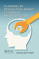 Book cover of: Planning by Design (PxD)-Based Systematic Methodologies. By: Hakan Butuner