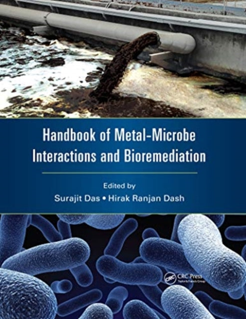Book cover of: Handbook of Metal-Microbe Interactions and Bioremediation. By: Surajit Das