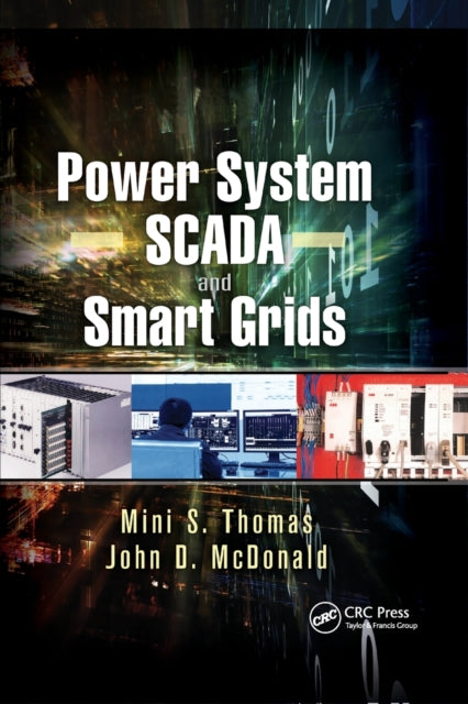 Book cover of: Power System SCADA and Smart Grids. By: Mini S. Thomas
