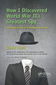 Book cover of: How I Discovered World War II's Greatest Spy and Other Stories of Intelligence and Code. By: David Kahn