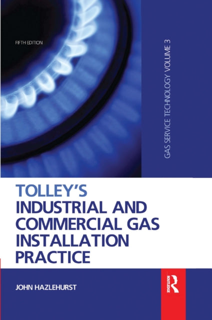 Book cover of: Tolley's Industrial and Commercial Gas Installation Practice. By: John Hazelhurst