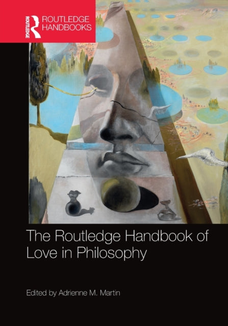 Book cover of: Routledge Handbook of Love in Philosophy. By: Adrienne M. Martin