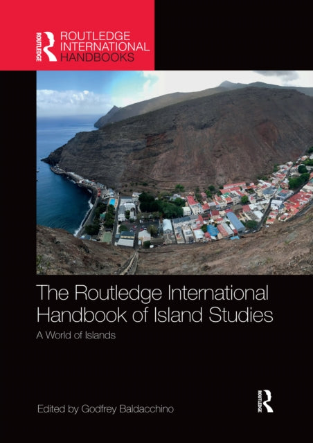 Book cover of: Routledge International Handbook of Island Studies. By: Godfrey Baldacchino