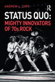 Book cover of: Status Quo: Mighty Innovators of 70s Rock. By: Andrew L. Cope