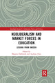 Book cover of: Neoliberalism and Market Forces in Education. By: Magnus Dahlstedt