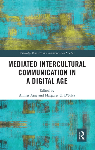 Book cover of: Mediated Intercultural Communication in a Digital Age. By: Ahmet Atay