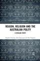 Book cover of: Reason, Religion and the Australian Polity. By: Stephen A. Chavura