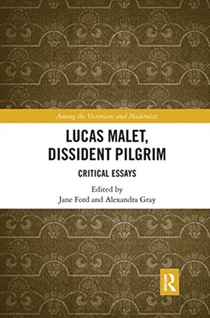 Book cover of: Lucas Malet, Dissident Pilgrim. By: Jane Ford