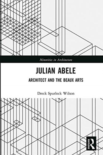 Book cover of: Julian Abele. By: Dreck Spurlock Wilson