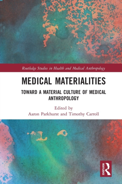 Book cover of: Medical Materialities. By: Aaron Parkhurst