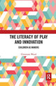 Book cover of: Literacy of Play and Innovation. By: Christiane Wood