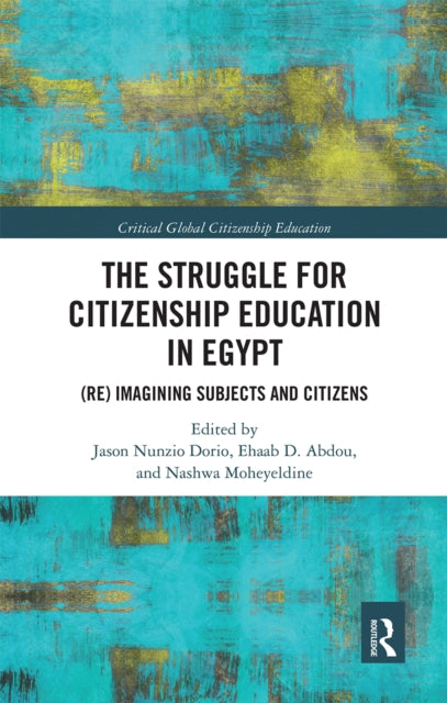 Book cover of: Struggle for Citizenship Education in Egypt. By: Jason Nunzio Dorio