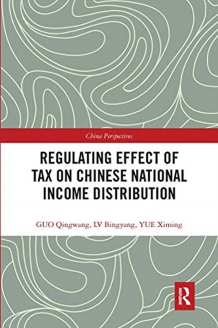 Book cover of: Regulating Effect of Tax on Chinese National Income Distribution. By: Qingwang Guo