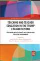 Book cover of: Teacher Education in the Trump Era and Beyond. By: Laura Hope Baecher