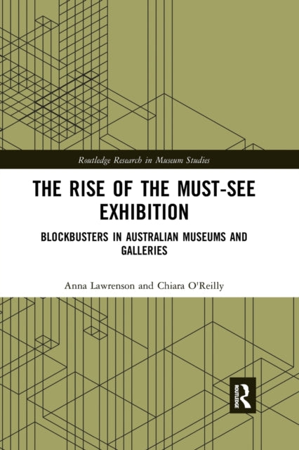Book cover of: Rise of the Must-See Exhibition. By: Anna Lawrenson