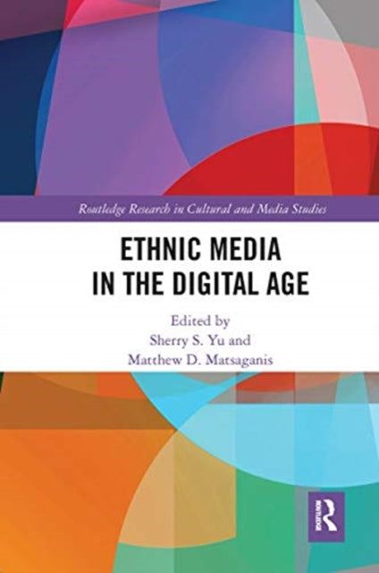 Book cover of: Ethnic Media in the Digital Age. By: Sherry S. Yu