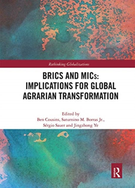 Book cover of: BRICS and MICs: Implications for Global Agrarian Transformation. By: Ben Cousins